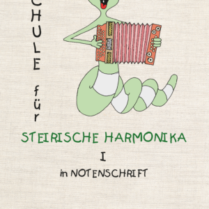 Schule für Steirische Harmonika 1 in Notenschrift von Elke Margetich / W.illibald Stelzl